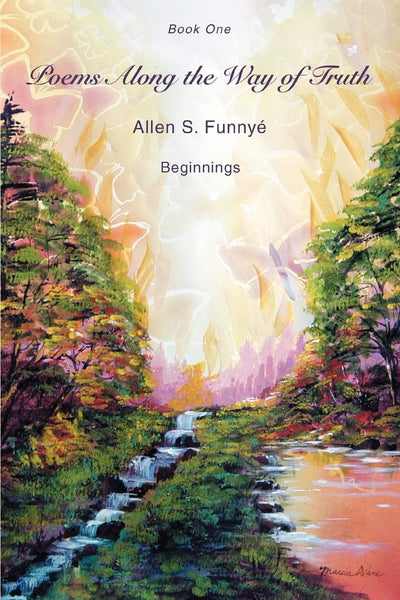 POEMS ALONG THE WAY OF TRUTH: BOOK ONE