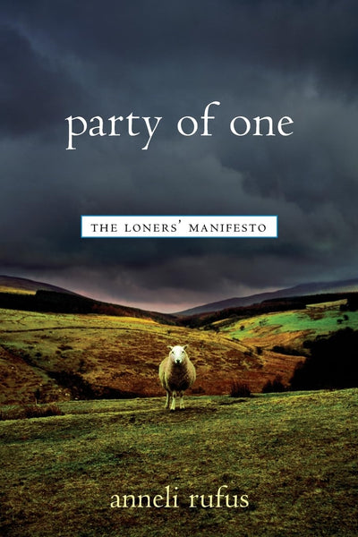 Party of One by Anneli Rufus