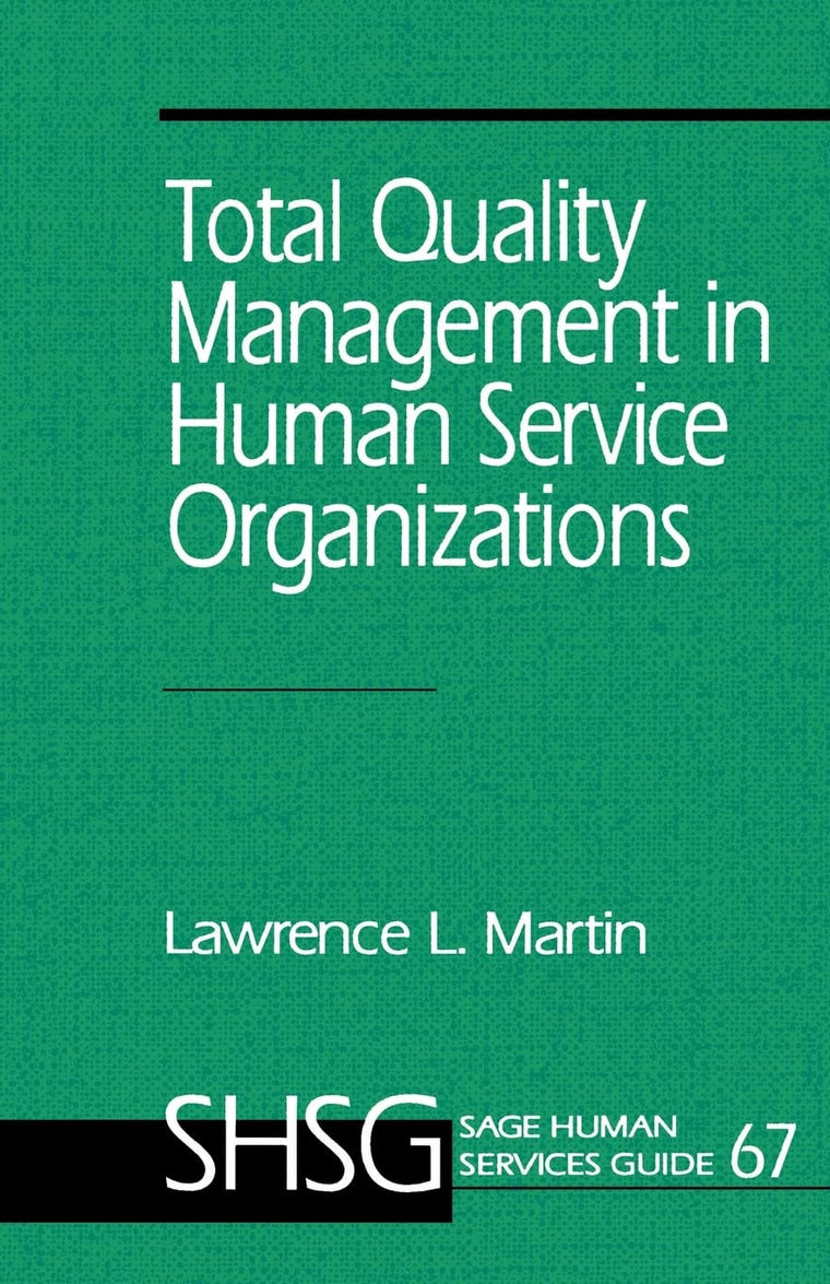 Total Quality Management in Human Service Organizations (SAGE Human Services Guides)