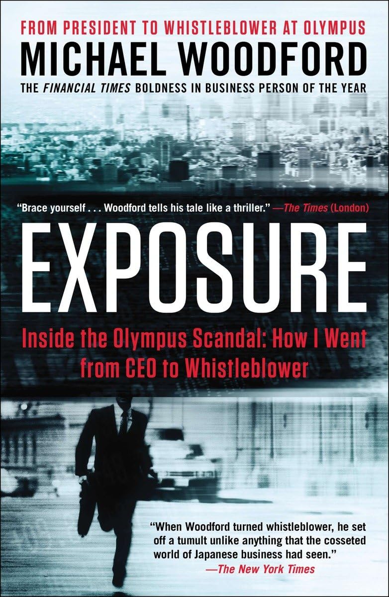 Exposure: Inside the Olympus Scandal: How I Went from CEO to