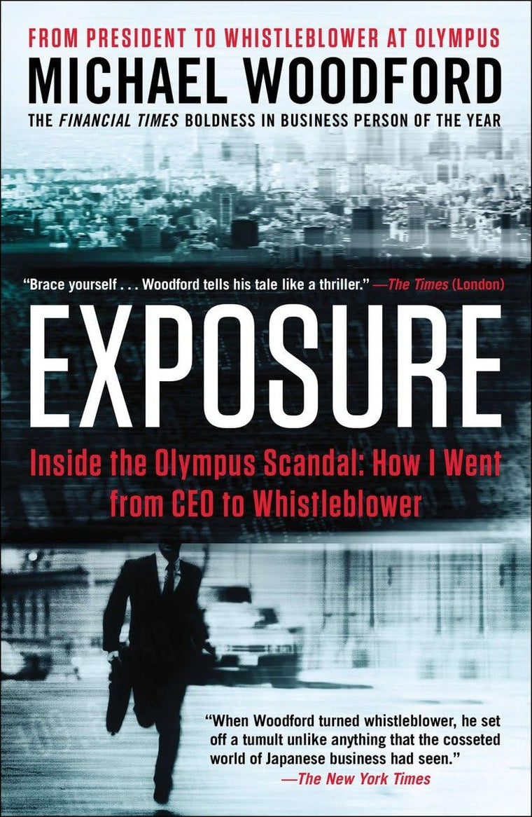 Exposure: Inside the Olympus Scandal: How I Went from CEO to