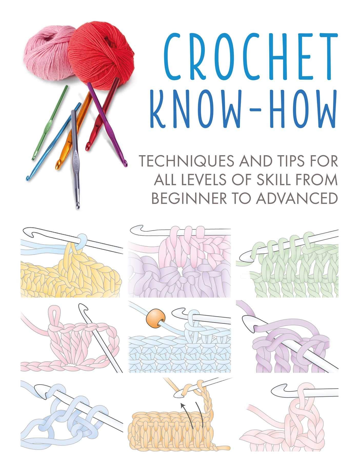 Crochet Know-How: Techniques and tips for all levels of skill from beginner to advanced (1) (Craft Know-How)