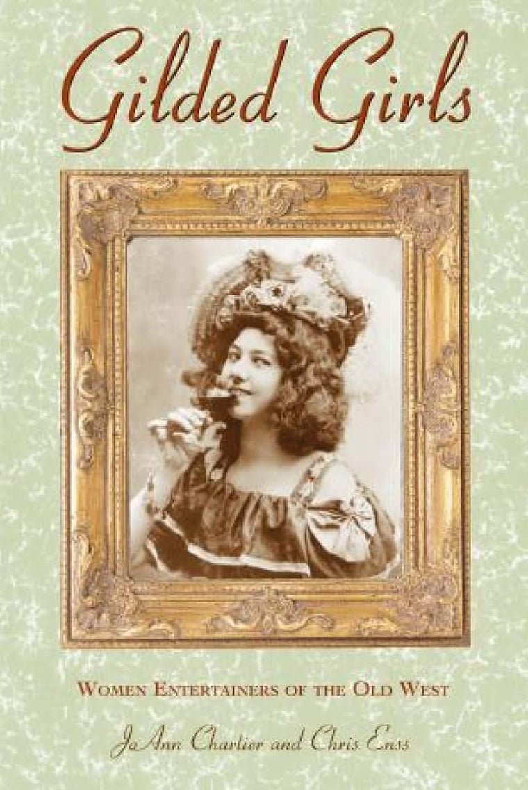 Gilded Girls: Women Entertainers of the Old West (Postcard Books)