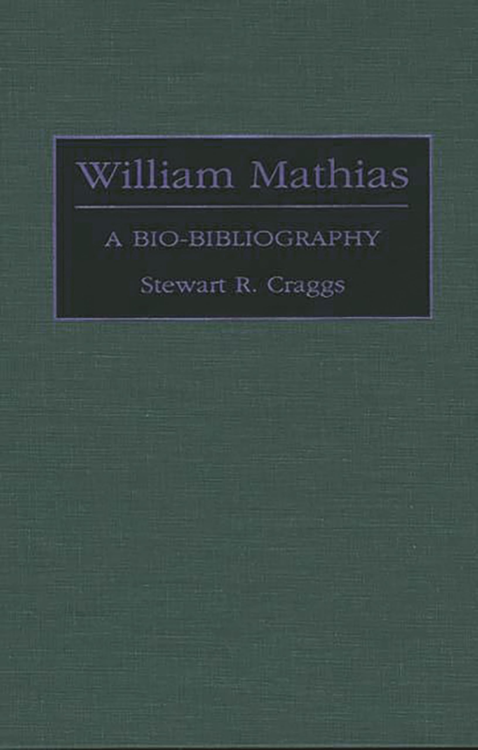 William Mathias: A Bio-Bibliography (Bio-Bibliographies in Music)