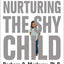Nurturing the Shy Child: Practical Help for Raising Confident and Socially Skilled Kids and Teens