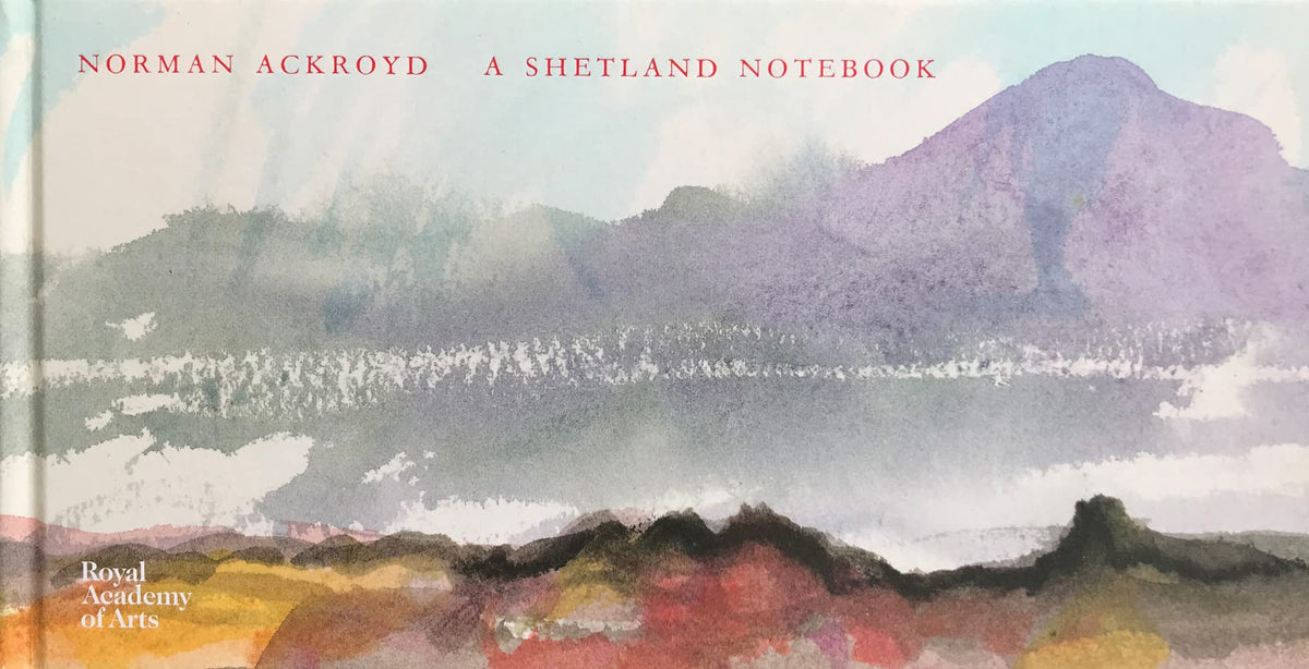 Norman Ackroyd: A Shetland Notebook