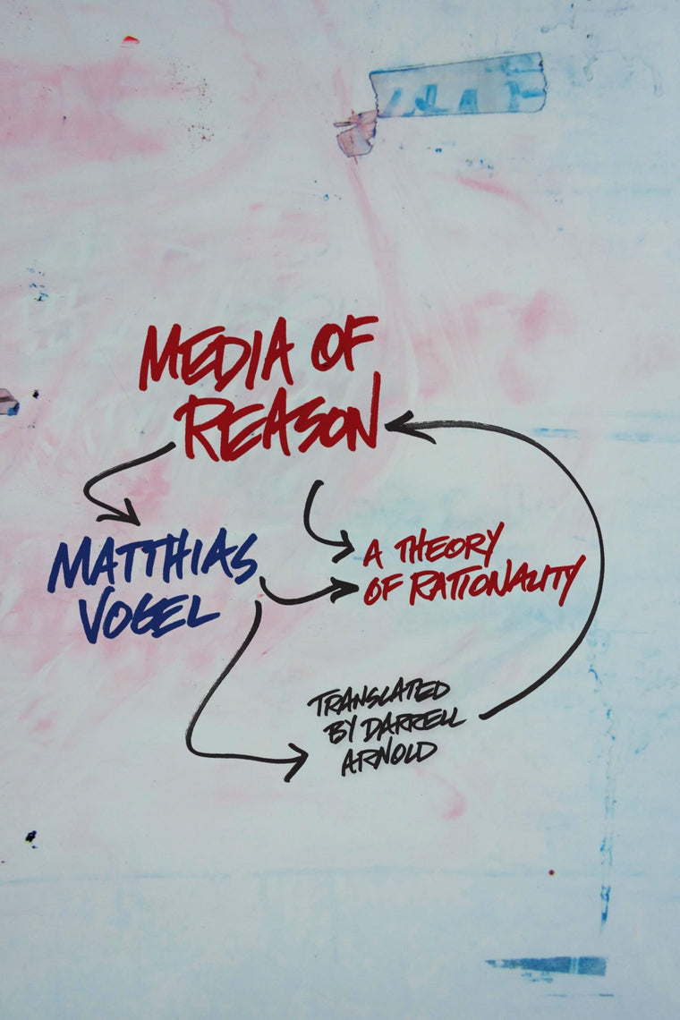 Media of Reason: A Theory of Rationality (New Directions in Critical Theory, 18)