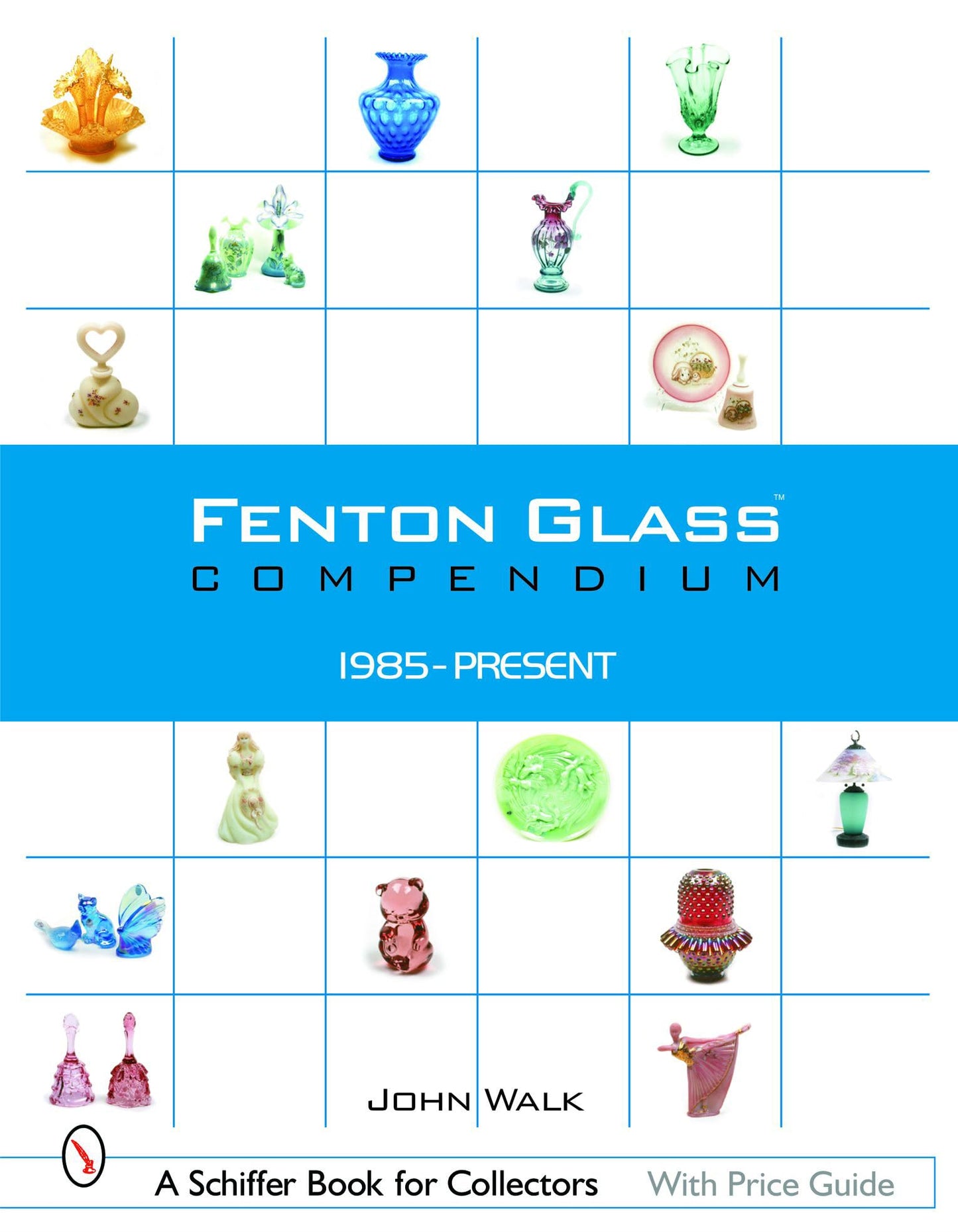 Fenton Glass Compendium: 1985-Present (Schiffer Book for Collectors)