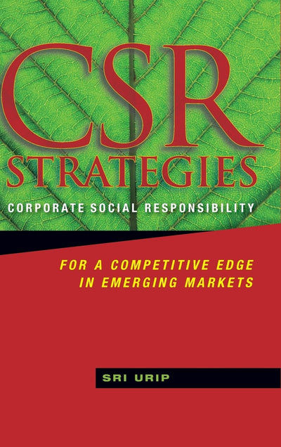 CSR Strategies: Corporate Social Responsibility for a Competitive Edge in Emerging Markets