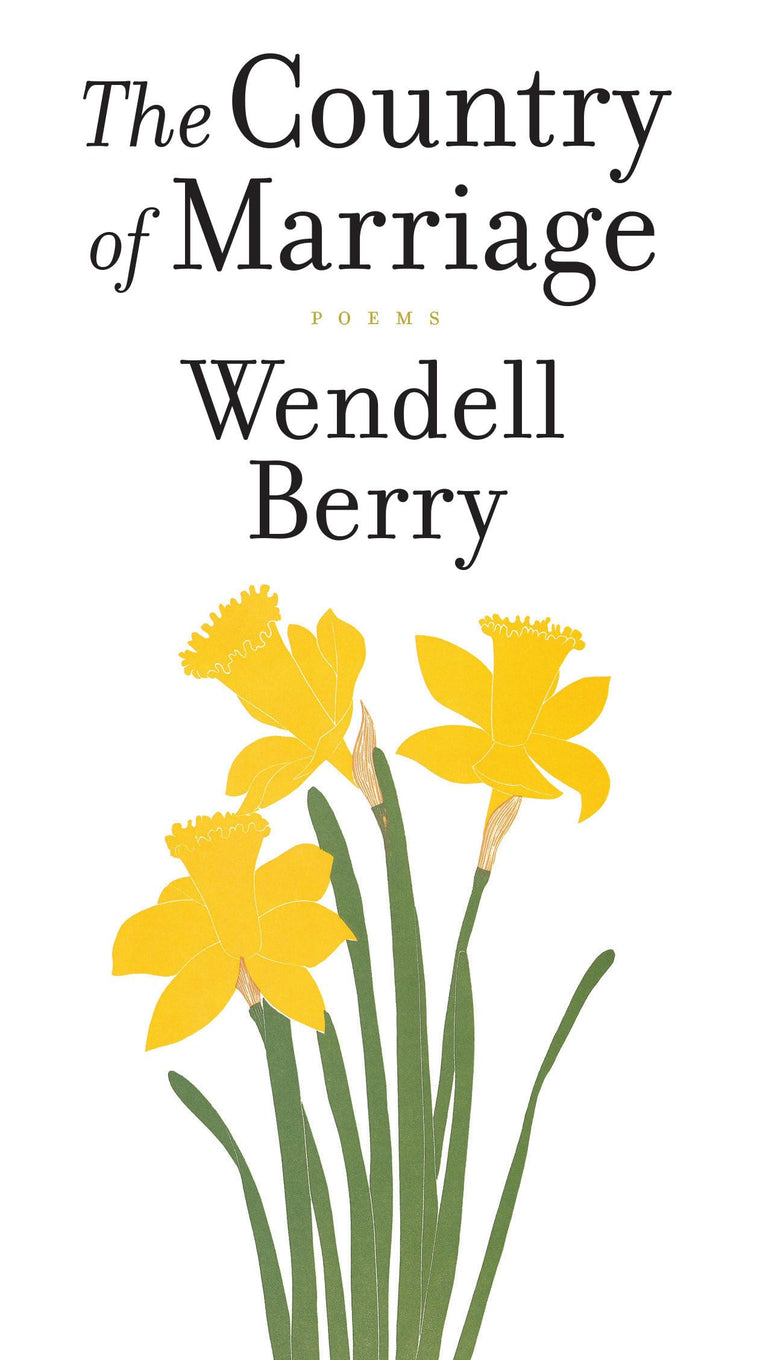 A Country of Marriage: Poems Wendell Berry