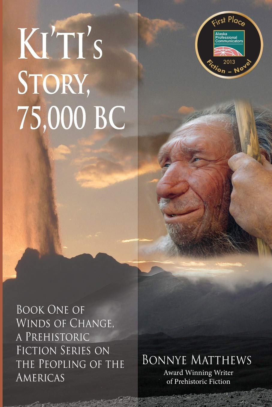 Ki'ti's Story, 75,000 BC: Winds of Change, a Prehistoric Fiction Series on the Peopling of the Americas: Book One (Winds of Change, 1)