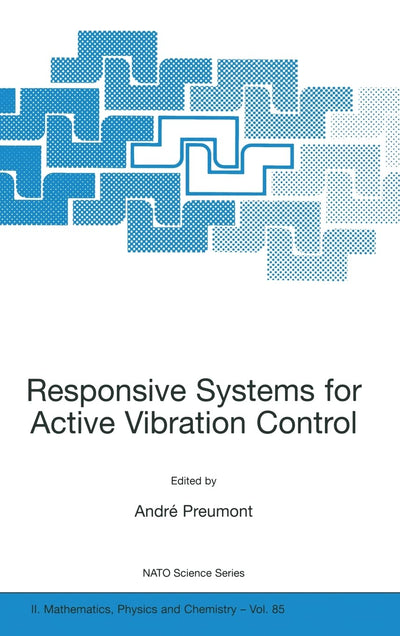 Responsive Systems for Active Vibration Control (NATO Science Series II: Mathematics, Physics and Chemistry)