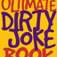 The Ultimate Dirty Joke Book