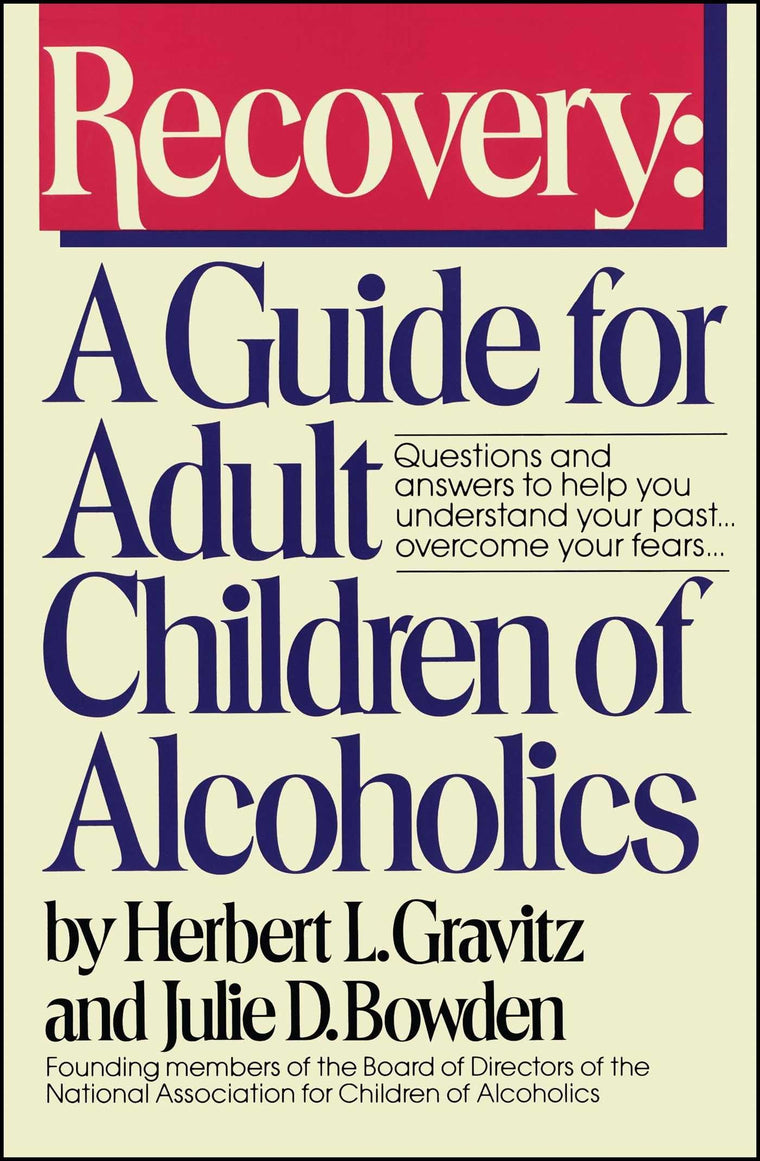 Recovery: A Guide for Adult Children of Alcoholics by Gravit