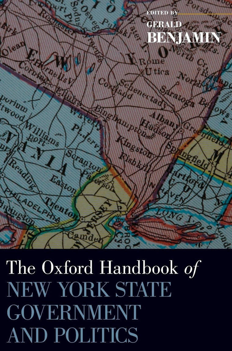 The Oxford Handbook of New York State Government and Politics (Oxford Handbooks)