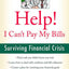 Help! I Can't Pay My Bills: Surviving a Financial Crisis