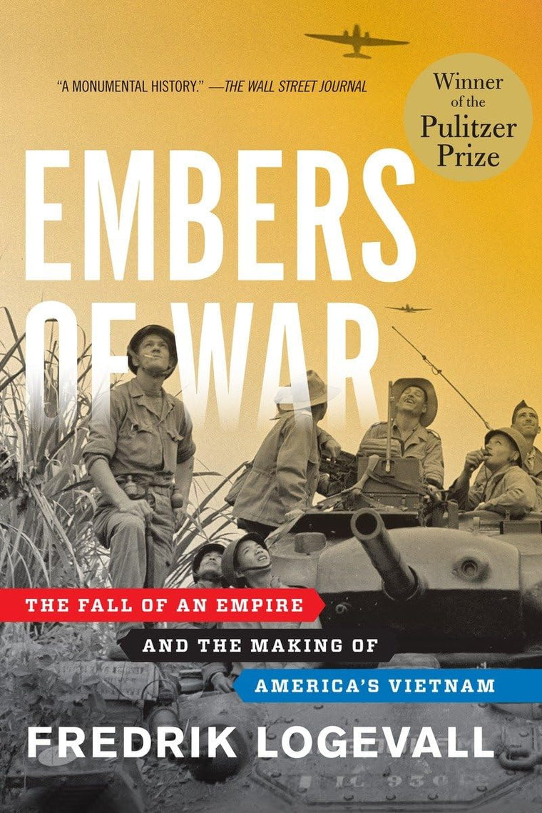 Embers of War: The Fall of an Empire and the Making of America