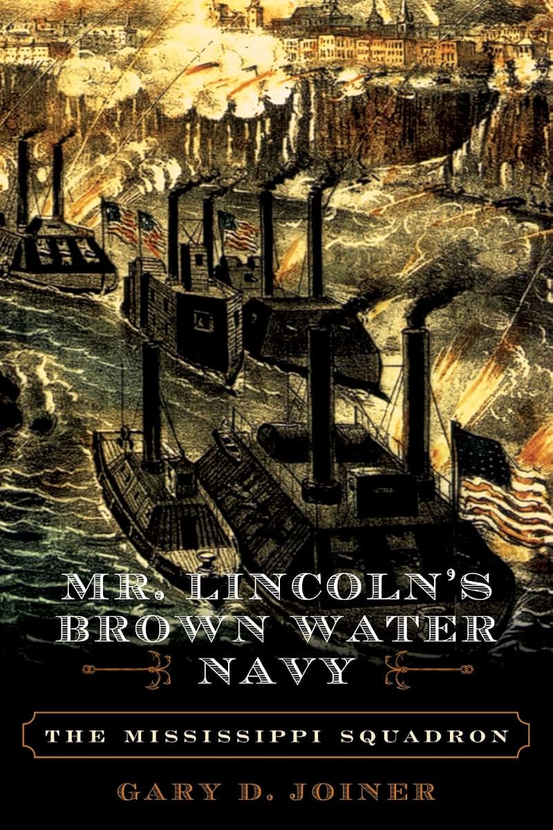 Mr. Lincoln's Brown Water Navy: The Mississippi Squadron (Th