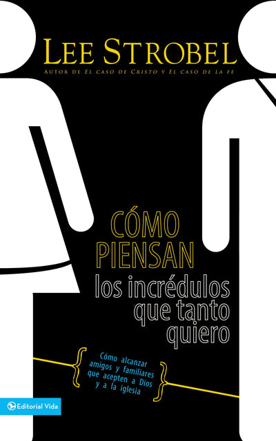 Como Piensan: Los Incredulos que Tanto Quiero (Spanish Edition)