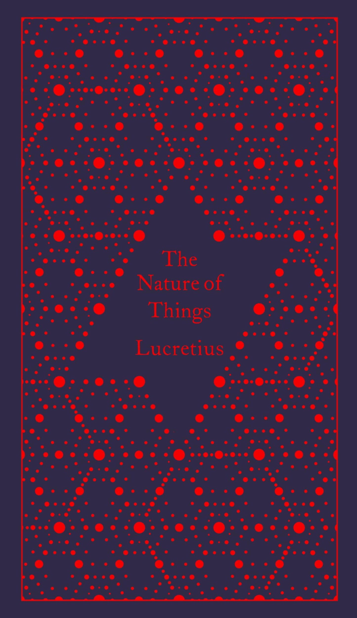The Nature of Things (A Penguin Classics Hardcover)