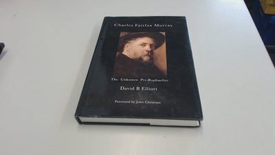 Charles Fairfax Murray: The Unknown Pre-Raphaelite