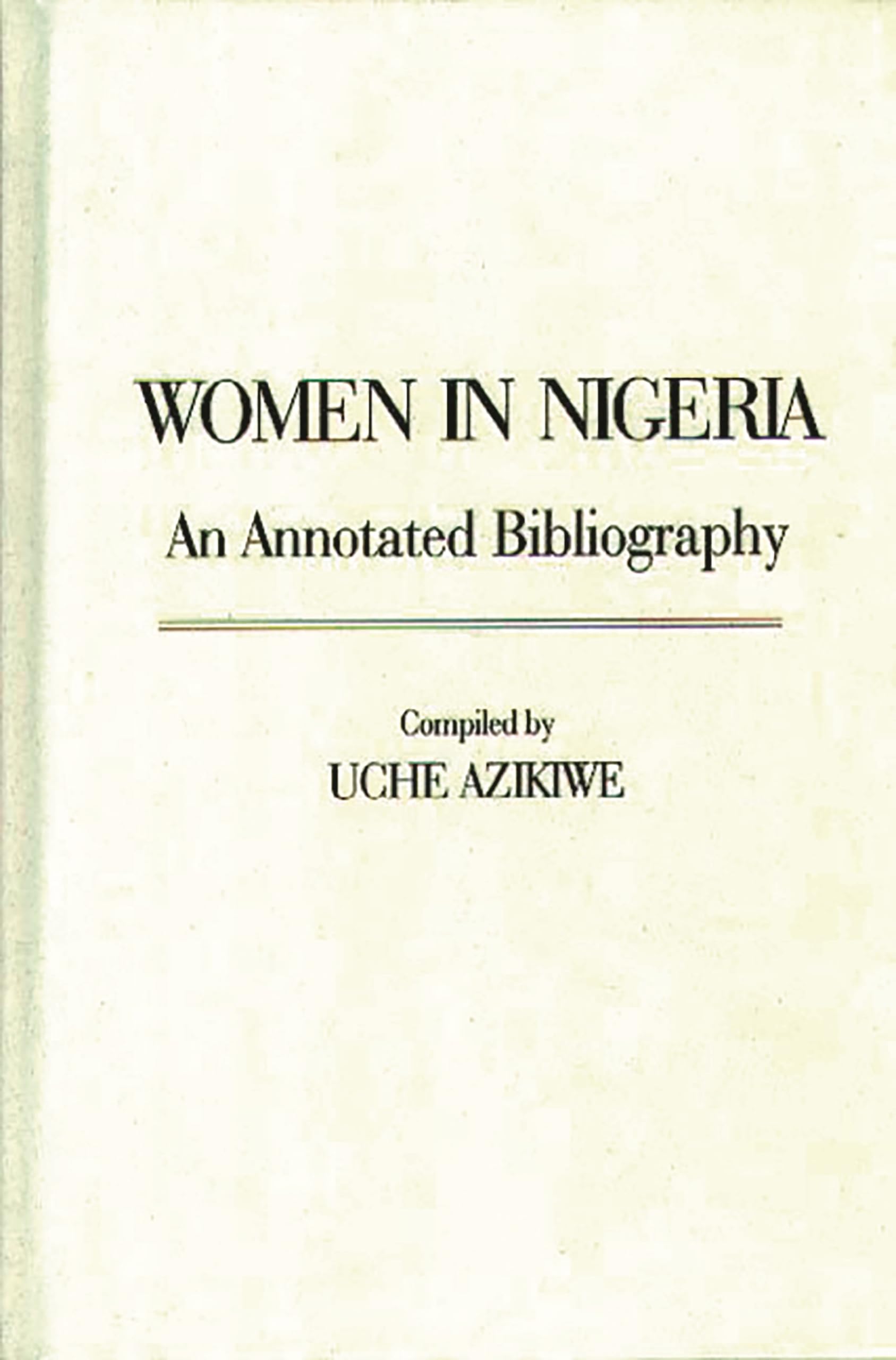 Women in Nigeria: An Annotated Bibliography (African Special Bibliographic Series)