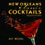 New Orleans Classic Cocktails (Classic Recipes Series)