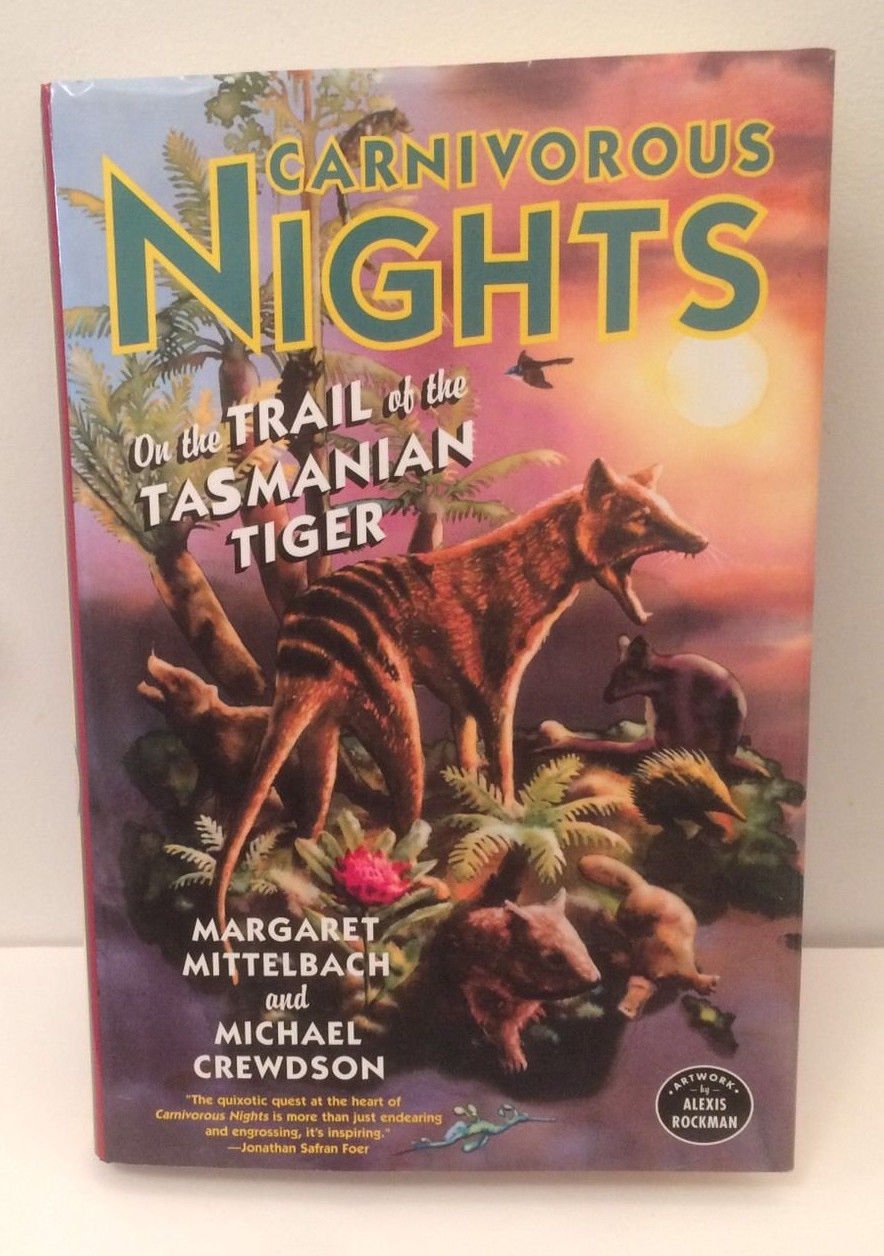 Carnivorous Nights: On the Trail of the Tasmanian Tiger