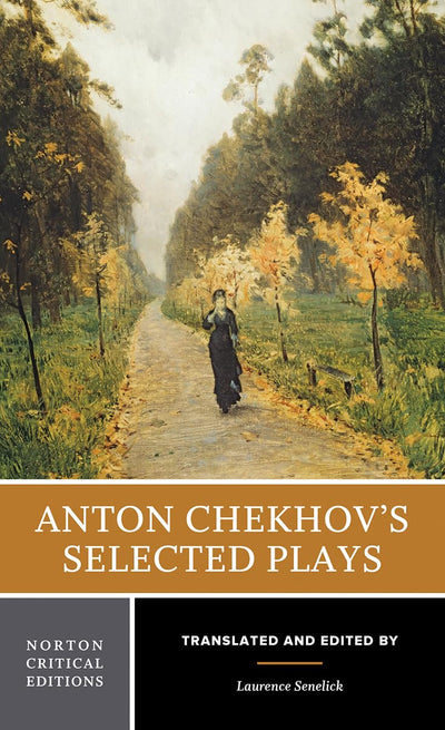 Anton Chekhov's Selected Plays: A Norton Critical Edition (Norton Critical Editions)