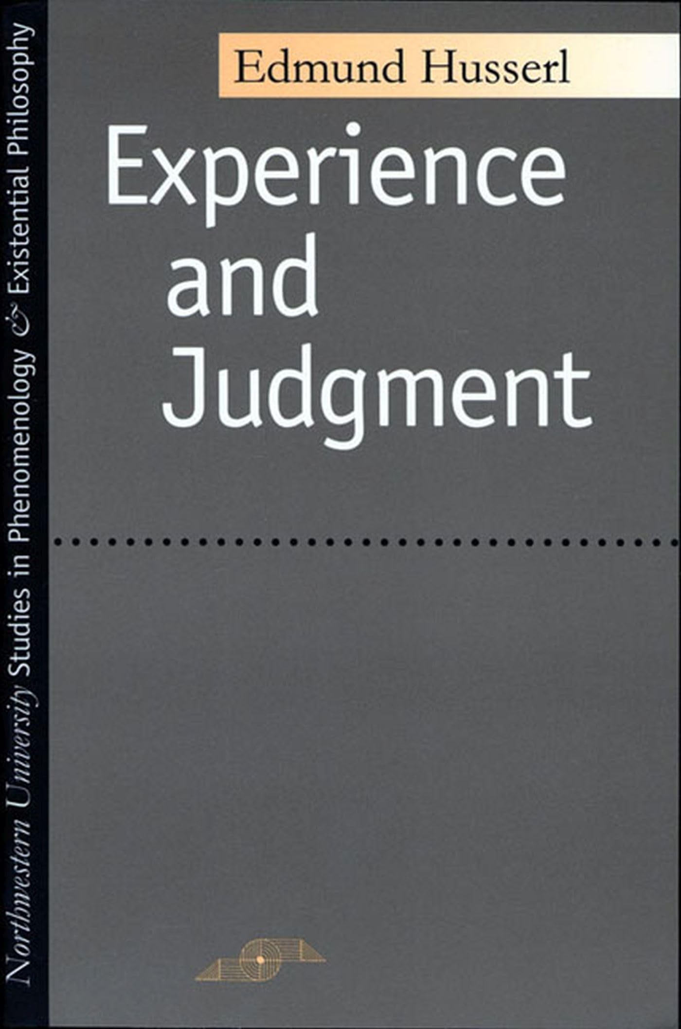 Experience and Judgment (Studies in Phenomenology and Existential Philosophy)