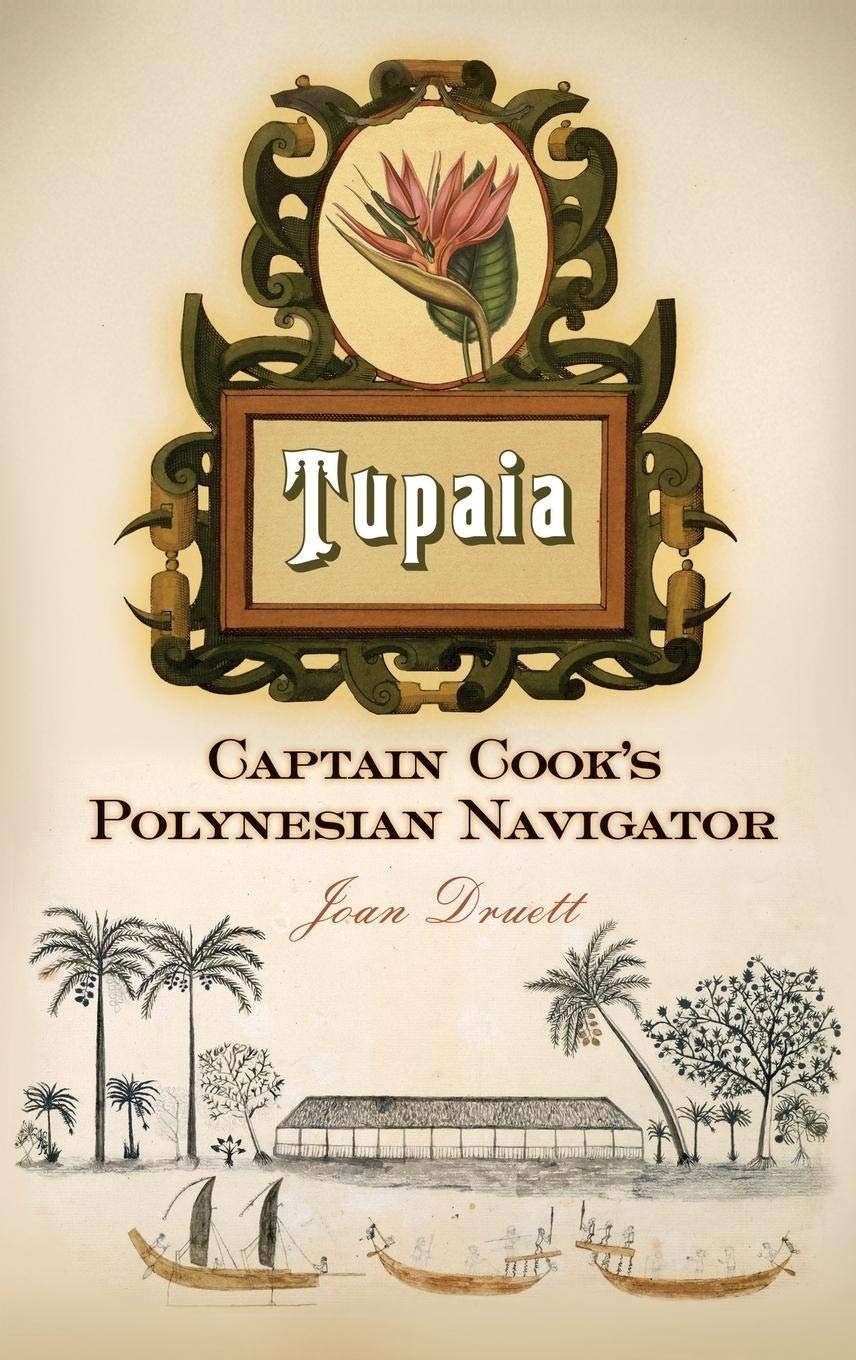 Tupaia: Captain Cook's Polynesian Navigator