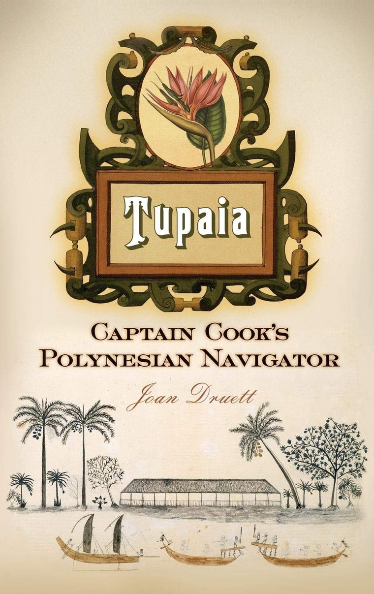 Tupaia: Captain Cook's Polynesian Navigator