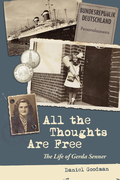 All the Thoughts Are Free: The Life of Gerda Senner
