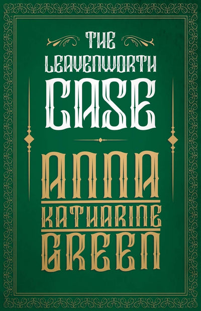 The Leavenworth Case (Mr Gryce Series)