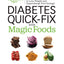 Diabetes Quick-Fix with Magic Foods: Balance Your Blood Sugar to Lose Weight and Supercharge Your Energy!