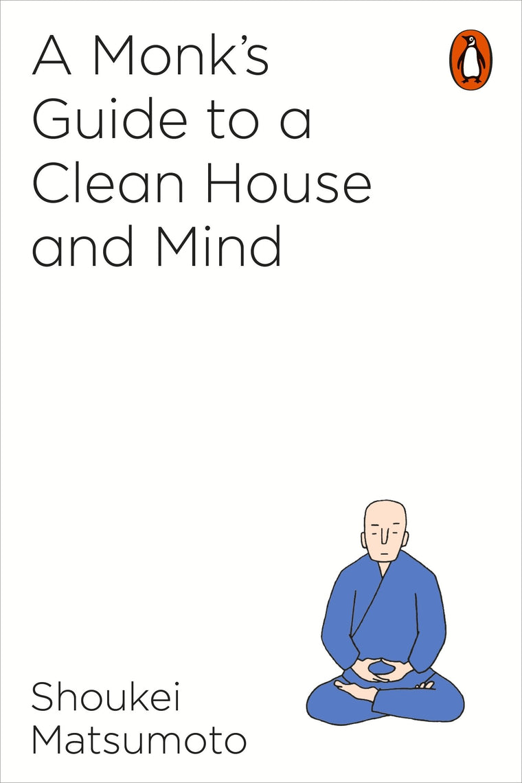 A Monks Guide to A Clean House & Mind