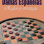 Damas Espaolas: Reglas y estrategia. Tomo I (Spanish Edition)