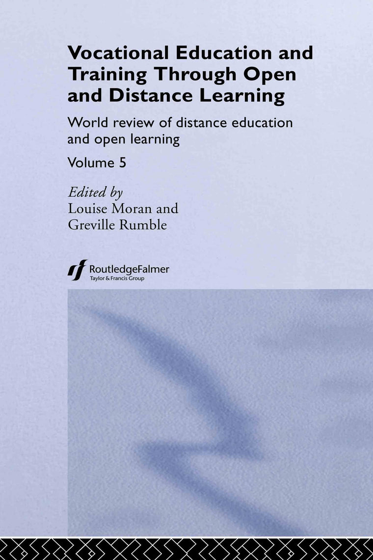 Vocational Education and Training through Open and Distance Learning: World review of distance education and open learning Volume 5 (World Review of Distance Education and Opening Learning, 5)