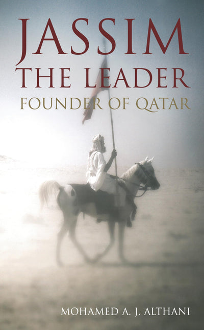 Jassim - The Leader: Founder of Qatar