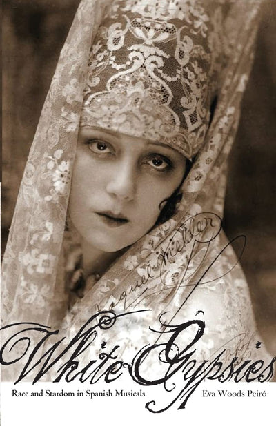 White Gypsies: Race and Stardom in Spanish Musicals