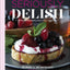 Seriously Delish: 150 Recipes for People Who Totally Love Food