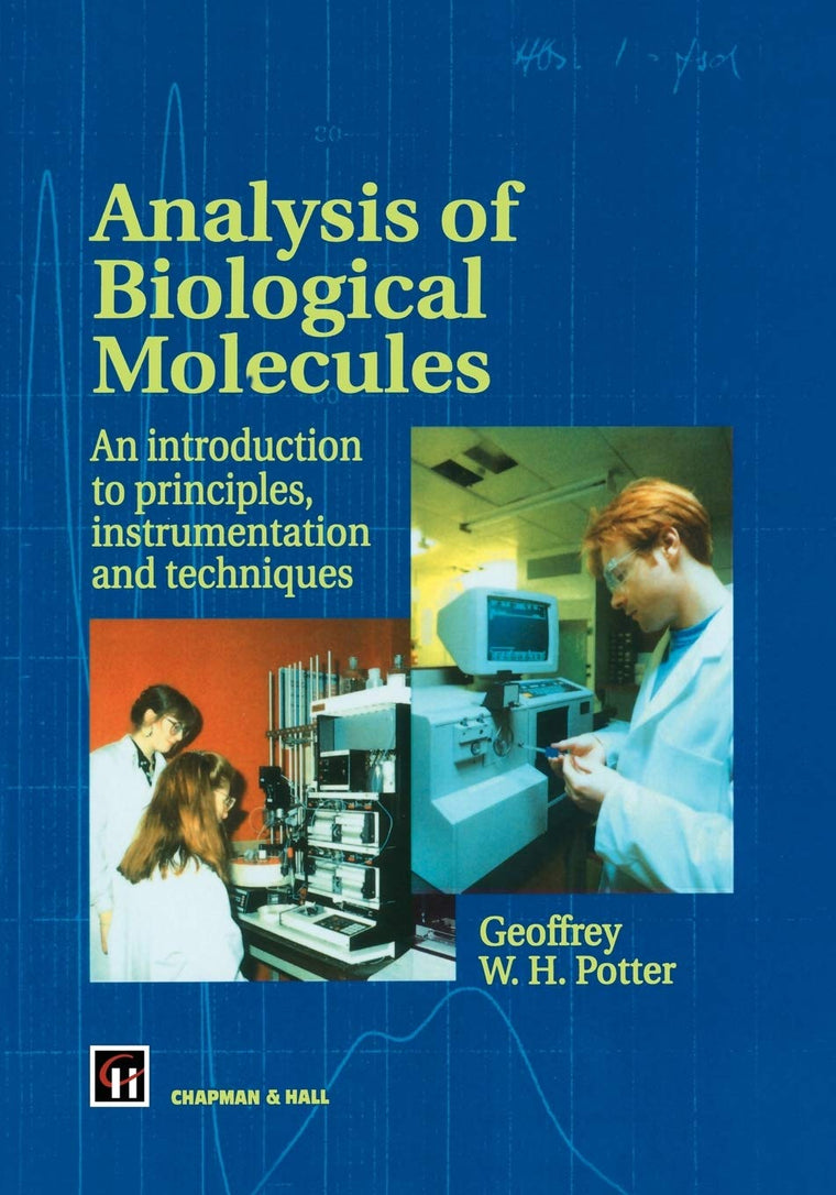 Analysis of Biological Molecules: An introduction to principles, instrumentation and techniques (Institute; 4)