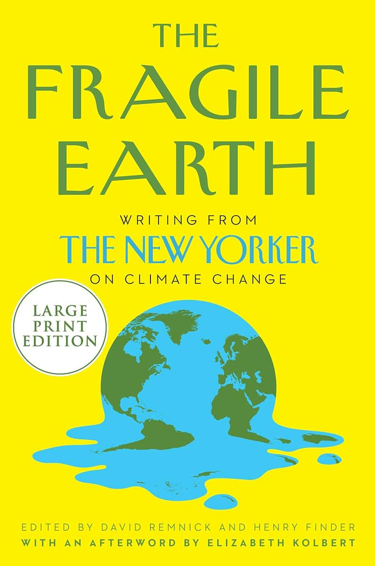 The Fragile Earth: Writings from The New Yorker on Climate Change