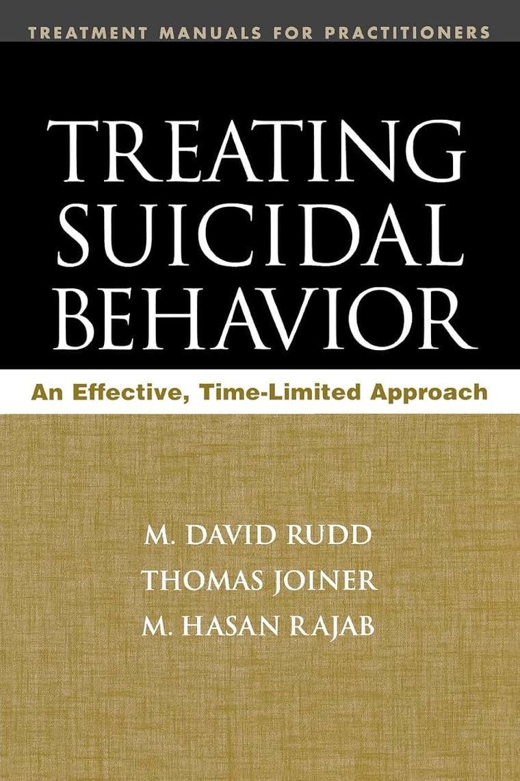 Treating Suicidal Behavior: An Effective, Time-Limited Approach (Treatment Manuals for Practitioners)