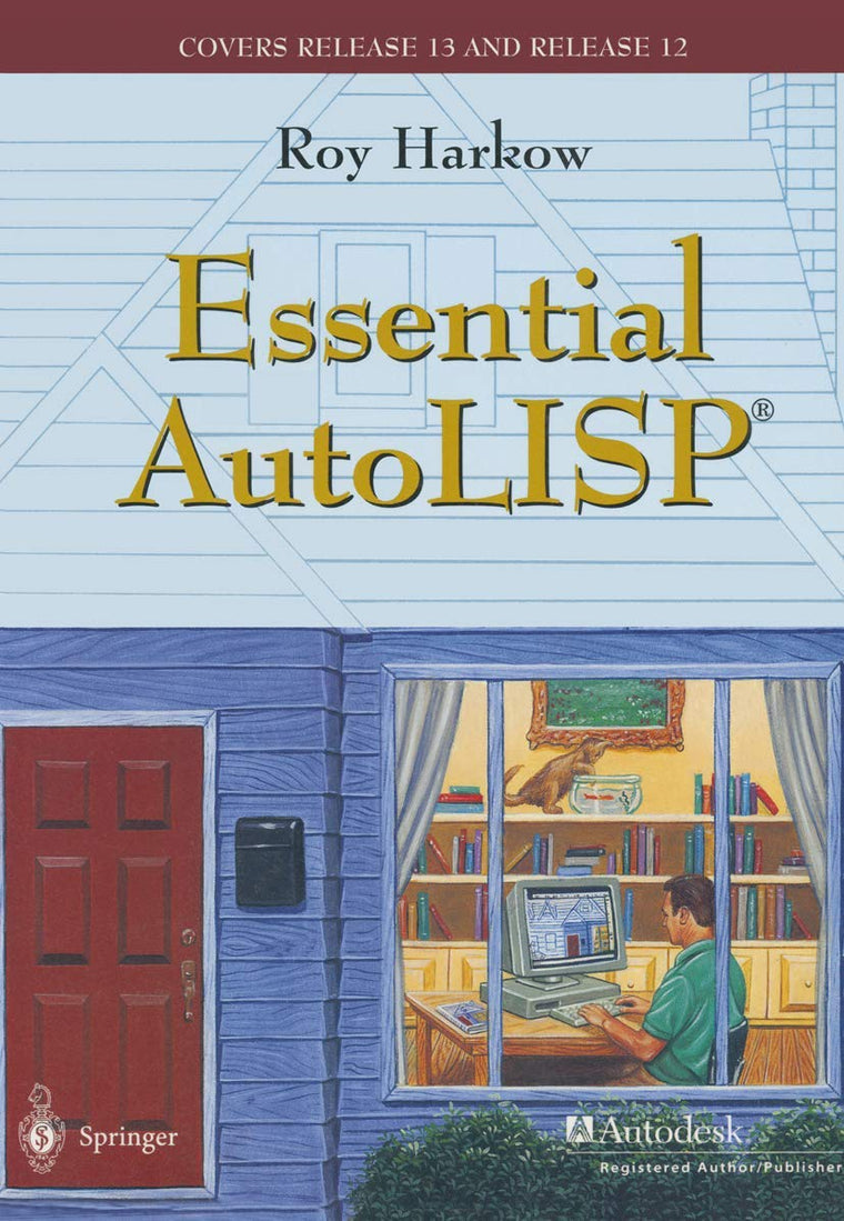 Essential AutoLISP: With a Quick Reference Card and a Diskette