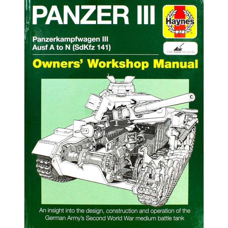 Panzer III: Panzerkampfwagen III Ausf. A to N (SdKfz 141) (Owners' Workshop Manual)