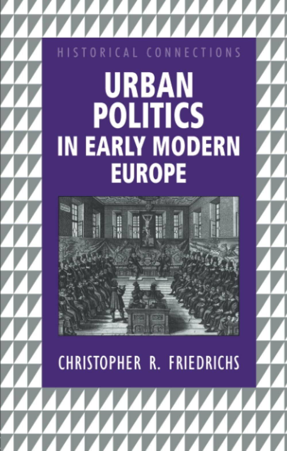 Urban Politics in Early Modern Europe (Historical Connections)