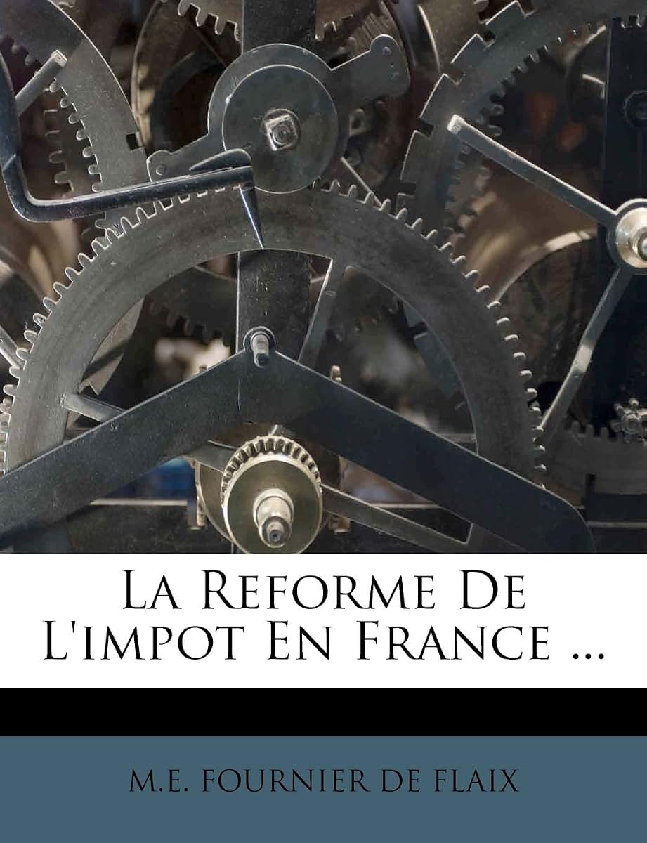 La Reforme De L'impot En France ... (French Edition)