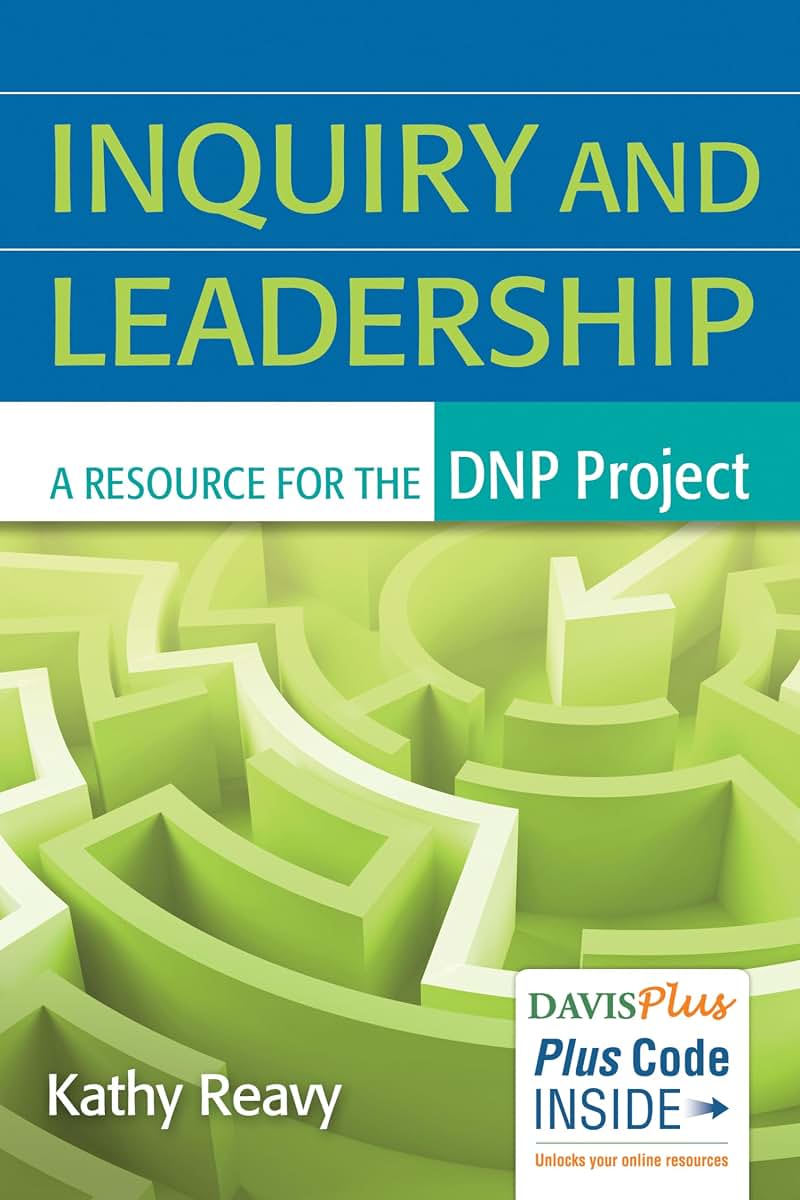 Inquiry and Leadership: A Resource for the DNP Project