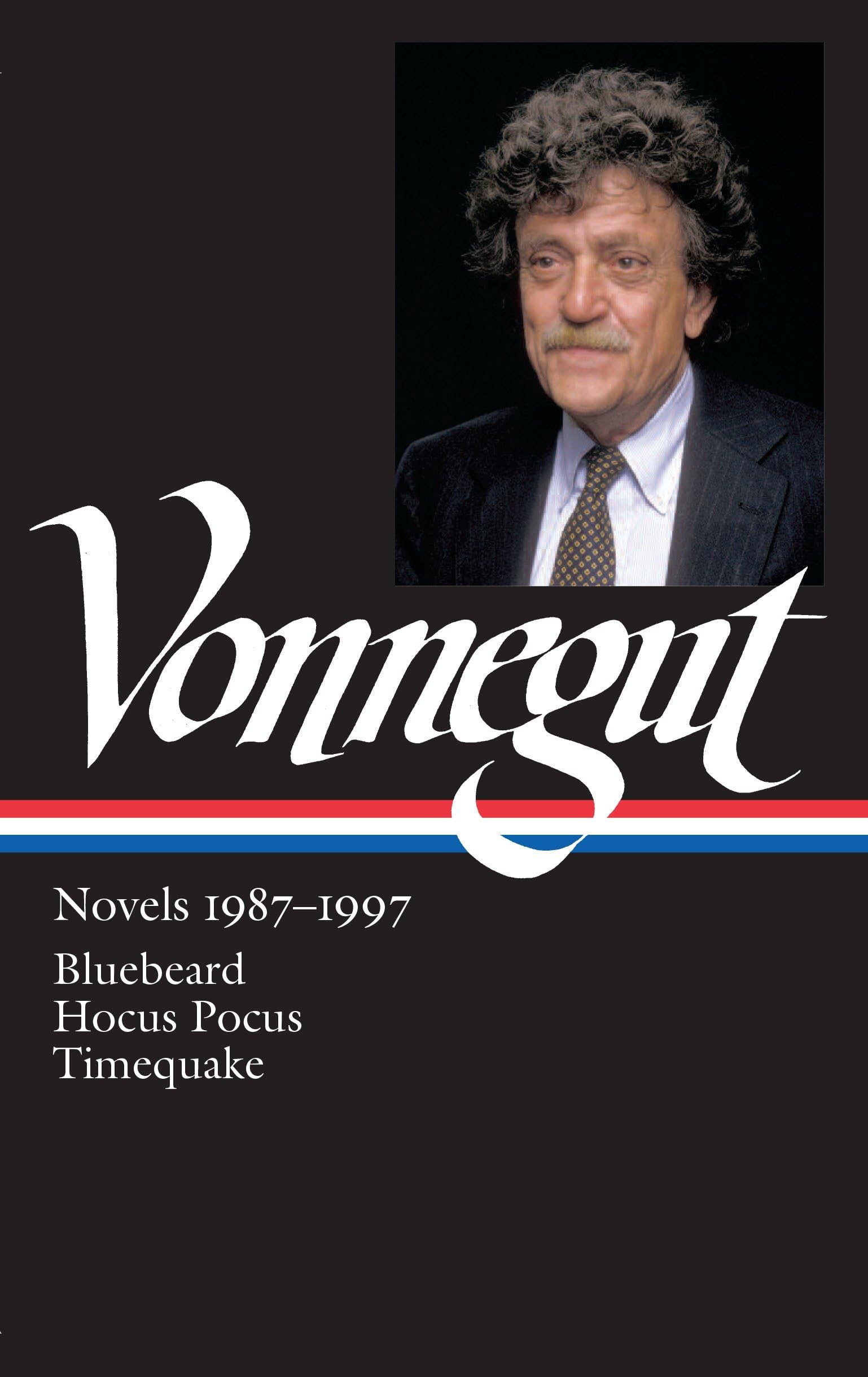 Kurt Vonnegut: Novels 1987-1997 (LOA #273): Bluebeard / Hocus Pocus / Timequake (Library of America Kurt Vonnegut Edition)